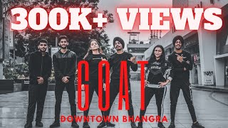 GOAT  DILJIT Dosanjh  DOWNTOWN Bhangra  GOAT Bhangra  Karan Aujla  Clash  Bhangra Cover [upl. by Tam254]