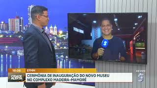 Cerimônia de inauguração do novo museu no Complexo Madeira Mamoré [upl. by Borszcz]