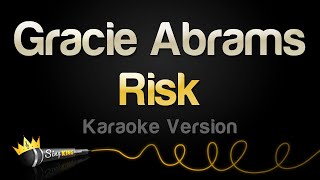 Gracie Abrams  Risk Karaoke Version [upl. by Lehcir]