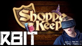 Shoppe Keep Oculus Rift Gameplay  1  Nyissunk Boltot [upl. by Eilyr]