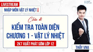 Vật Lý 12  Chương Trình SGK Mới Chữa Đề Kiểm Tra Toàn Diện Chương 1  Vật Lý Nhiệt  Thầy VNA [upl. by Brear666]