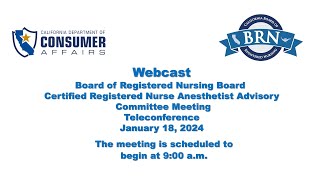 Board of Registered Nursing Nurse Anesthetist Committee January 18 2024 [upl. by Einhpad]