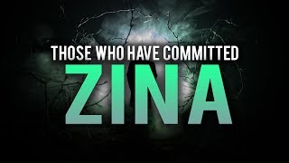 THOSE WHO HAVE COMMITTED ZINA IN THEIR LIFE [upl. by Eirrak]