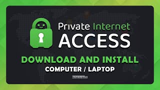 How To Download and Install Private Internet Access VPN  Tutorial [upl. by Jollenta]