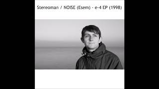 Stereoman  e4 EP 1998 [upl. by Levram]