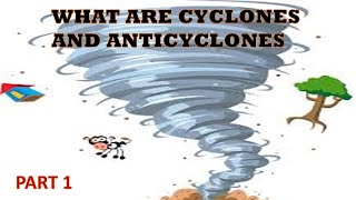 CYCLONES AND ANTICYCLONES [upl. by Adnalay555]