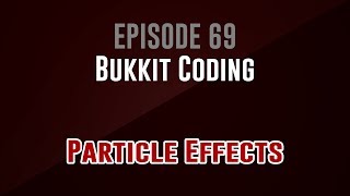 Bukkit Coding Episode 69 Particle Effects [upl. by Llecram]