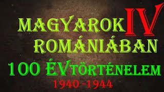 Erdélyi Magyarság Történelme XX Század 4 rész  1940 1944 Teljes Dokumentum Film [upl. by Pizor]