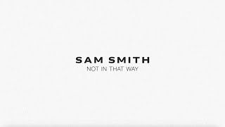 Sam Smith  Not In That Way Lyric Video [upl. by Ecam]