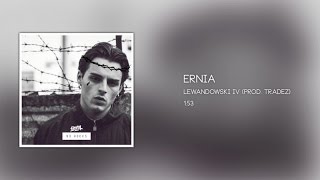 Ernia  01  LEWANDOWSKI IV [upl. by Niad160]