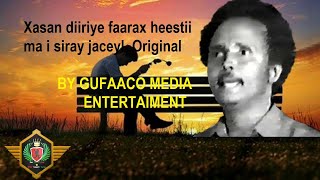 Xasan diiriye faarax heestii ma i siray jaceyl Original  lyrics [upl. by Annavaig719]