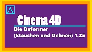 Cinema 4D Die Deformer Stauchen und Dehnen 125 [upl. by Immak266]