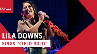 Lila Downs  Cielo Rojo Live at SFJAZZ [upl. by Labinnah276]