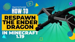 How to Respawn the Ender Dragon in Minecraft 119 [upl. by Fennessy639]