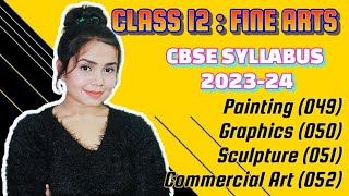 Fine Arts  Class 12  Theory Syllabus  Session  2023  24  PaintingSculptureGraphics Com Art [upl. by Farmann776]