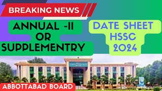 Date sheet of HSSC annual ii 2024 abbottabad boardsupplementary FA and FSc 2024atd boardBISE ATD [upl. by Lonyer13]