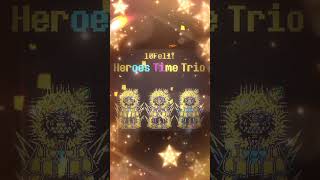 10fell Heroes Time trio 2 [upl. by Neyud]