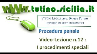 Procedura penale video lezione n12 i procedimenti speciali [upl. by Barrie167]