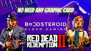 How To Use Boosteroid Cloud Gaming  play red dead redemption 2 [upl. by Guyon]