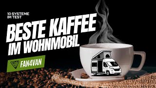 Espresso bis Filterkaffee 10 Kaffeesysteme im Wohnmobil getestet [upl. by Marcellina754]