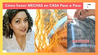 CÃ“MO HACER MECHAS EN CASA PASO A PASO RAYITOS TU MISMArecuperandomisrizos [upl. by Acinoj]