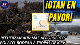 ¡OTAN en pavor total Manda más refuerzos a aeropuerto polaco Clave para Kiev Rodean a tropas [upl. by Rebmit456]