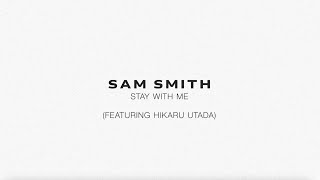 Sam Smith  Stay With Me feat Hikaru Utada [upl. by Salvadore496]