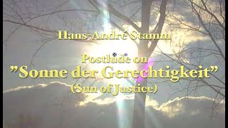 Postlude on ”Sonne der Gerechtigkeit” Sun of Justice for organ by HansAndré Stamm [upl. by Animehliw]