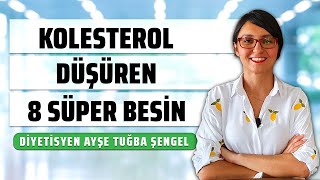 Kolesterol Nasıl Düşürülür Kolesterol Düşüren 8 Süper Besin  Diyetisyen Ayşe Tuğba Şengel [upl. by Etta826]