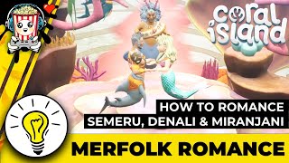 Coral Island How to Start a Romance with Semeru Miranjani or Denali ❤️ Merfolk Romance Guide [upl. by Renate957]