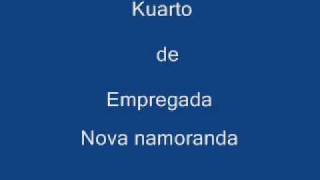 kuarto de empregada  Nova namorada [upl. by Dorthy724]