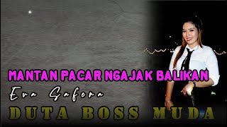 MANTAN PACAR NGAJAK BALIKAN  EVA SAFERA  DUTA BOSS MUDA COVER [upl. by Atirehgram]