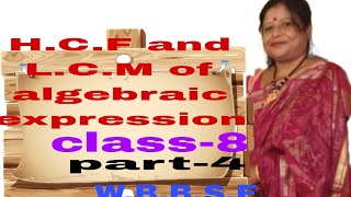 HCF and LCM of algebraic expression class 8 WBBSE [upl. by Eilatan813]