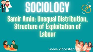 Samir Amin Unequal Distribution Structure of Exploitation of Labour  Sociology [upl. by Lyndel]