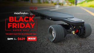 Black Friday is here Limitedtime discount on the Maxfind MAX6 electric skateboard [upl. by Arnuad]