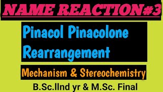 Pinacol Pinacolone Rearrangement Mechanism amp Stereochemistry [upl. by Ynoep865]