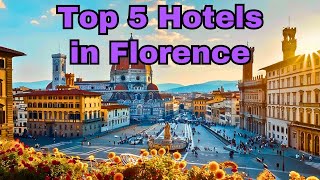 Top 5 Hotels in Florence Italy 2025 [upl. by Attej621]