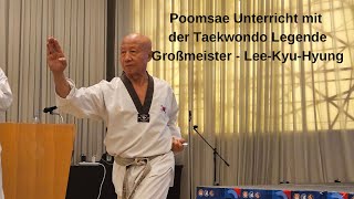 Poomsae Unterricht mit der Taekwondo Legende Großmeister  LeeKyuHyung [upl. by Shih]