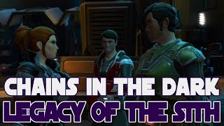 SWTOR 74 Legacy of the Sith Chains in the Dark Imperial Loyalist [upl. by Gelb93]