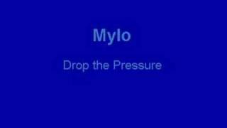 Mylo  Drop the Pressure [upl. by Ran303]