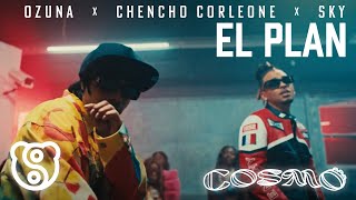 Ozuna x Chencho Corleone x Sky Rompiendo  El Plan Video Oficial  COSMO [upl. by Ram]