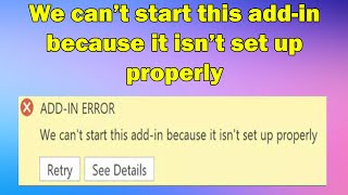 Resolving We can’t start this addin because it isn’t set up properly Error in Microsoft Office [upl. by Gibbie296]