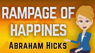 Abraham Hicks 2023 Rampage of Happiness [upl. by Rashida]