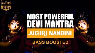 Aigiri Nandini  Most Powerful Devi Mantra  Bass Boosted Song 🎧 [upl. by Grubman]