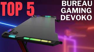 Top 5 des Meilleurs Bureaux Gaming Devoko pour un Setup Ultime [upl. by Nnair352]