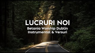 đź†• Lucruri Noi  Betania Worship Dublin  Instrumental amp Versuri [upl. by Sudnak220]