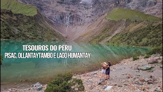 Pisac Ollantaytambo e Lago Humantay Explorando o Coração do Peru [upl. by Llarret]