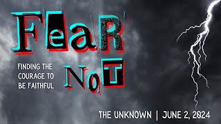 Fear Not The Unknown  June 2 2024  Canonsburg UP Church [upl. by Aninnaig119]