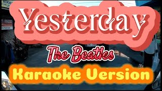 Yesterday  The Beatles  Karaoke Version [upl. by Kenrick]