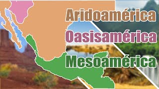 ARIDOAMÉRICA  MESOAMÉRICA  OASISAMÉRICA [upl. by Aeneus49]